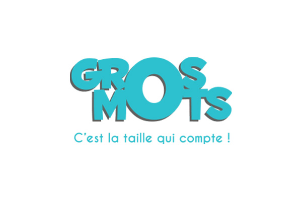 GROS MOTS