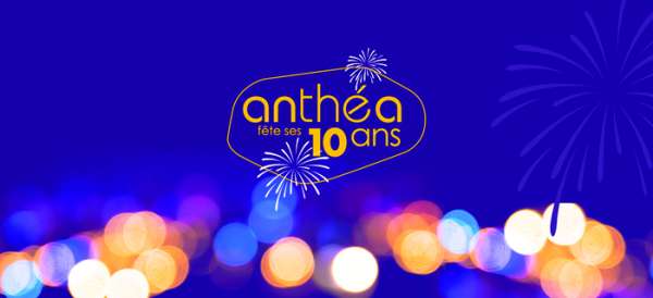 Fêter les dix ans d’Anthéa